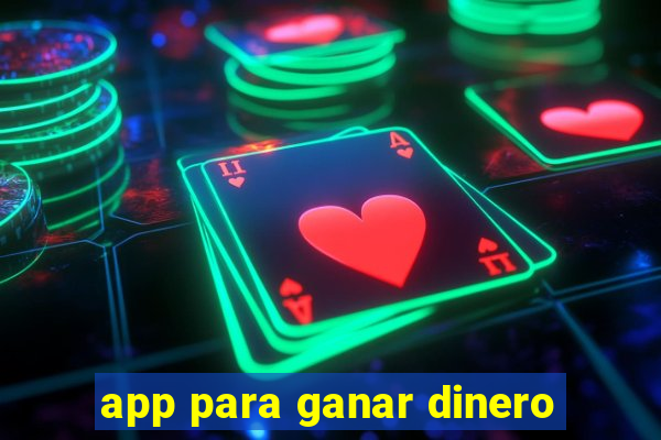 app para ganar dinero